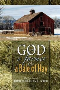 God, a Farmer & a Bale of Hay