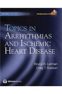 Topics in Arrhythmias and Ischemic Heart Disease