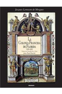 La Colonia Francesa De Florida (1562-1565)