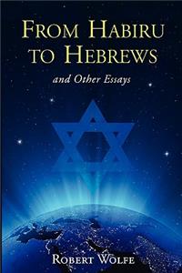 From Habiru to Hebrews and Other Essays