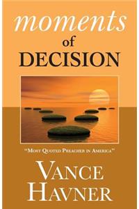 Moments of Decision