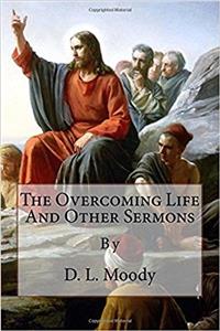 The Overcoming Life and Other Sermons