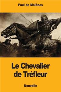 Le Chevalier de Tréfleur