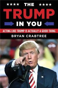 The Trump in You