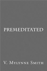 Premeditated