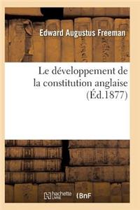 Développement de la Constitution Anglaise Depuis Les Temps Les Plus Reculés Jusqu'à Nos Jours