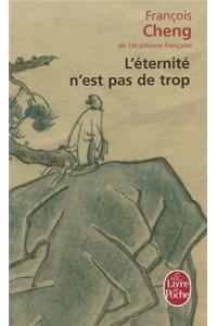 L Eternite N Est Pas de Trop