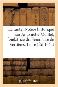 Tante. Notice Historique Sur Antoinette Montet, Fondatrice Du Séminaire de Verrières, Loire