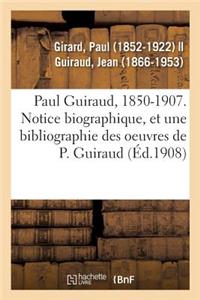 Paul Guiraud, 1850-1907. Notice Biographique, Association Des Anciens Élèves de l'École Normale