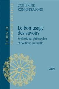 Du Bon Usage Des Savoirs