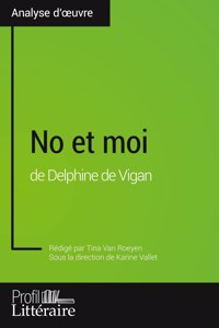 No et moi de Delphine de Vigan (Analyse approfondie)