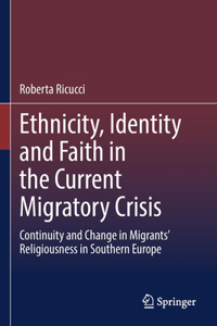 Ethnicity, Identity and Faith in the Current Migratory Crisis