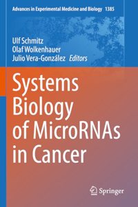 Systems Biology of Micrornas in Cancer