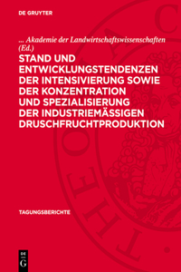 Stand Und Entwicklungstendenzen Der Intensivierung Sowie Der Konzentration Und Spezialisierung Der Industriemäßigen Druschfruchtproduktion