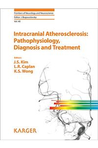 Intracranial Atherosclerosis: Pathophysiology, Diagnosis and Treatment (Frontiers of Neurology and Neuroscience)