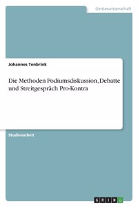 Methoden Podiumsdiskussion, Debatte und Streitgespräch Pro-Kontra