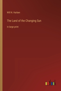 Land of the Changing Sun