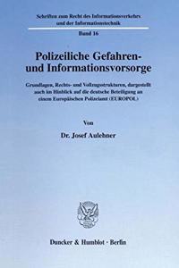 Polizeiliche Gefahren- Und Informationsvorsorge