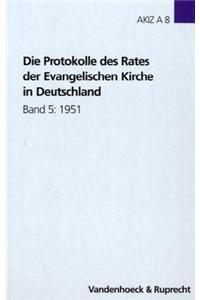 Die Protokolle des Rates der Evangelischen Kirche in Deutschland. Band 5: 1951
