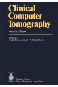 Clinical Computer Tomography: Head and Trunk