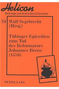 Tuebinger Epicedien Zum Tod Des Reformators Johannes Brenz (1570)