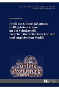 Profil Des Online-Diskurses in Blog-Interaktionen an Der Schnittstelle Zwischen Theoretischem Konzept Und Empirischem Modell