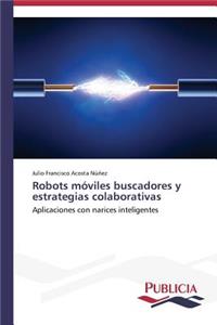 Robots móviles buscadores y estrategias colaborativas