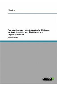 Paarbeziehungen - eine theoretische Erklärung zur Funktionalität von Ähnlichkeit und Gegensätzlichkeit