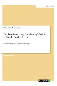 Zur Positionierung Dubais als globales Luftverkehrsdrehkreuz