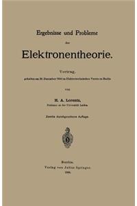 Ergebnisse und Probleme der Elektronentheorie