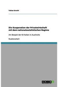 Die Kooperation der Privatwirtschaft mit dem nationalsozialistischen Regime