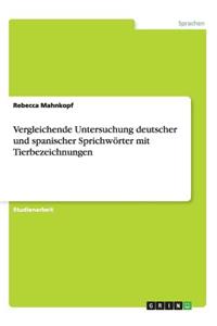 Vergleichende Untersuchung deutscher und spanischer Sprichwörter mit Tierbezeichnungen