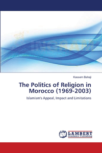 Politics of Religion in Morocco (1969-2003)