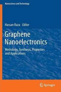 Graphene Nanoelectronics: Metrology, Synthesis, Properties and Applications (NanoScience and Technology) [Special Indian Edition - Reprint Year: 2020] [Paperback] Hassan Raza
