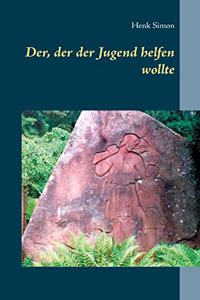Der, der der Jugend helfen wollte