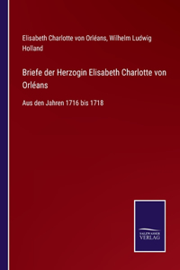 Briefe der Herzogin Elisabeth Charlotte von Orléans
