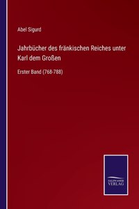 Jahrbücher des fränkischen Reiches unter Karl dem Großen