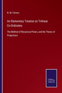 An Elementary Treatise on Trilinear Co-Ordinates