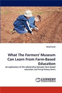 What The Farmers' Museum Can Learn From Farm-Based Education