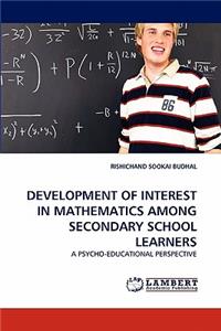 Development of Interest in Mathematics Among Secondary School Learners