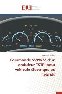 Commande Svpwm d'Un Onduleur Tstpi Pour Véhicule Électrique Ou Hybride
