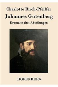 Johannes Gutenberg: Drama in drei Abteilungen