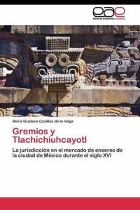 Gremios y Tlachichiuhcayotl