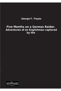 Five Months on a German Raider.