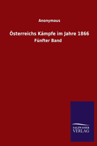 Österreichs Kämpfe im Jahre 1866