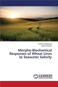 Morpho-Biochemical Responses of Wheat Lines to Seawater Salinity