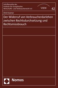 Der Widerruf Von Verbraucherdarlehen Zwischen Rechtsdurchsetzung Und Rechtsmissbrauch