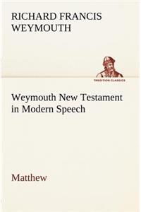 Weymouth New Testament in Modern Speech, Matthew