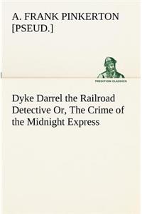 Dyke Darrel the Railroad Detective Or, The Crime of the Midnight Express