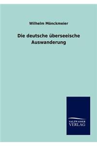 Die deutsche überseeische Auswanderung